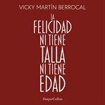 La felicidad ni tiene talla ni tiene edad cover image