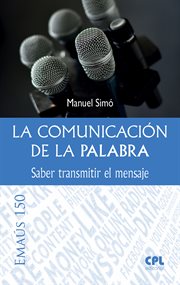 La comunicación de la Palabra : Saber transmitir el mensaje cover image