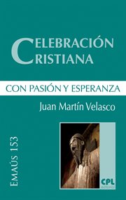 Celebración cristiana, con pasión y esperanza cover image