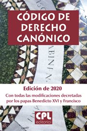 Código de derecho canónico. Edición de 2020 con todas las modificaciones decretadas por los papas Benedicto XVI y Francisco cover image