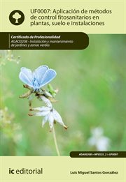 Aplicación de métodos de control fitosanitarios en plantas, suelo e instalaciones : UF0007 cover image