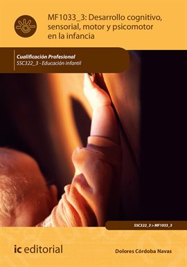 Cover image for Desarrollo cognitivo, sensorial, motor y psicomotor en la infancia.