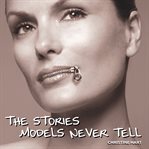The stories models never tell cover image