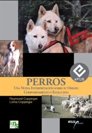 Perros : Una nueva interpretación sobre su origen, comportamiento y evolución cover image