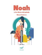 Noah y los dioses del paisaje cover image