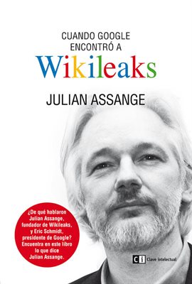Cover image for Cuando Google encontró a Wikileaks