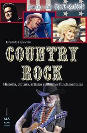 Country rock : [historia, cultura, artistas y álbumes fundamentales] cover image