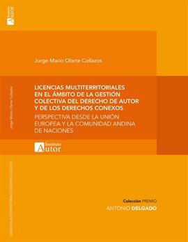 Cover image for Licencias multiterritoriales en la gestión colectiva del derecho de autor y los derechos conexos