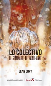 Lo colectivo : el Seminario de Sainte-Anne cover image