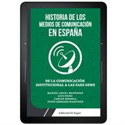 Historia de los medios de comunicación en españa. De la comunicación institucional a las Fake News cover image