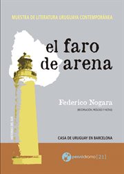 El faro de arena. Muestra de literatura uruguaya contemporánea cover image