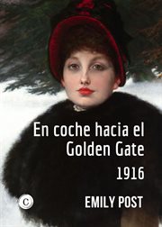 En coche hacia el golden gate. 1916 cover image