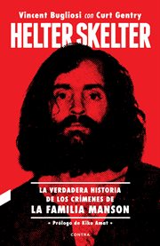 Helter Skelter: La verdadera historia de los crímenes de la Familia Manson cover image