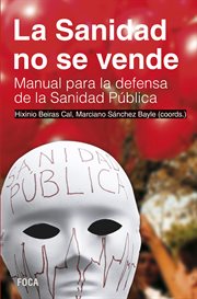 La sanidad no se vende. Manual para la defensa de la Sanidad Pública cover image