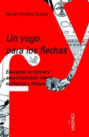 Un yugo para los flechas : educación no formal y adoctrinamiento infantil en Flechas y Pelayos cover image