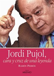 Jordi Pujol, cara y cruz de una leyenda cover image