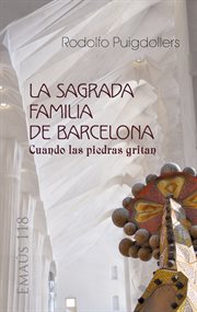 La Sagrada Familia de Barcelona. Cuando las piedras gritan cover image