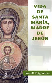 Vida de santa maria, madre de jesús cover image