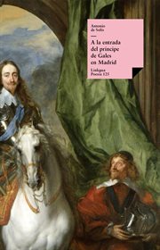 A la entrada del príncipe de Gales en Madrid por marzo del año 1623 : Poesía (Various) cover image