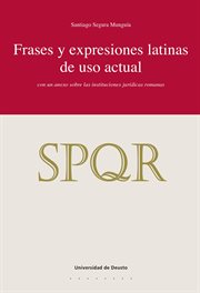 Frases y expresiones latinas de uso actual : con un anexo sobre las instituciones jurídicas romanas cover image