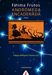 Andrómeda encadenada : ópera de cámara : monólogo para soprano, violín, arpa y electrónica cover image