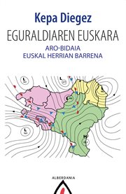 Eguraldiaren euskara : Aro-bidaia Euskal Herrian barrena. Saiakera cover image