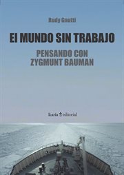 El mundo sin trabajo. Pensando con Zygmunt Bauman cover image