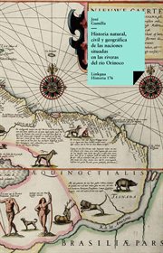 Historia natural, civil y geográfica de las naciones situadas en las riveras del río Orinoco : Historia (Various) cover image