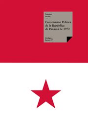 Constitución Política de la República de Panamá de 1972 : Leyes cover image