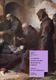 La adversa fortuna de don Bernardo de Cabrera : Teatro cover image