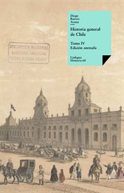 Historia general de Chile. IV cover image