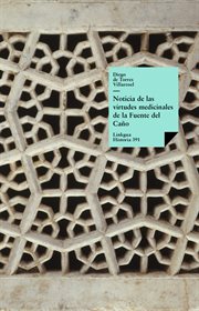Noticia de las virtudes medicinales de la Fuente del Caño de la villa de Babilafuente : Historia (Various) cover image