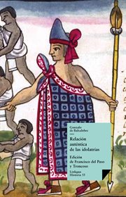 Relación auténtica de las idolatrías : Historia (Various) cover image