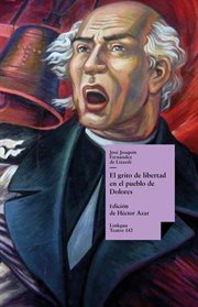 El grito de libertad en el pueblo de Dolores : Teatro cover image