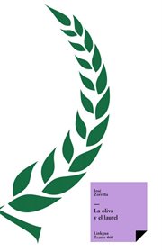 La oliva y el laurel : Teatro cover image