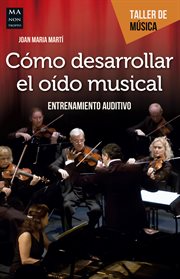 Cómo desarrollar el oído musical : Entrenamiento Auditivo cover image