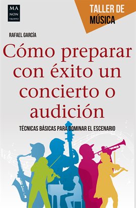 Cover image for Cómo preparar con éxito un concierto o audición