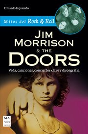Jim Morrison & the Doors : vida, canciones, conciertos clave y discografía cover image