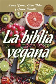 La biblia vegana. Una dieta sana y equilibrada sin alimentos de origen animal cover image
