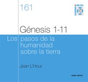 Génesis 1-11 : los pasos de la humanidad sobre la tierra cover image
