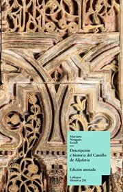 Descripción e historia del Castillo de Aljafería sito extramuros de la ciudad de Zaragoza : Historia cover image