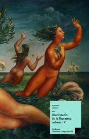 Diccionario de la literatura cubana. Tomo IV cover image
