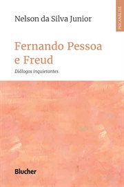 Fernando Pessoa e Freud : Diálogos inquietantes cover image