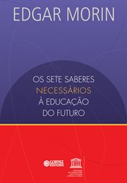 Os Setes Saberes Necessários À Educação Do Futuro cover image