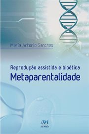Reprodução assistida e bioética metaparentalidade cover image