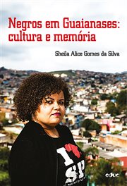 Negros em Guaianases : cultura e memória cover image