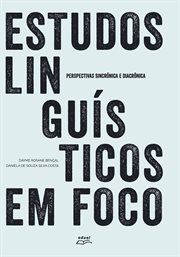 Estudos linguísticos em foco : perspectivas sincrônica e diacrônica cover image