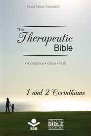 The therapeutic bible – 1 and 2 corinthians. Acceptance • Grace • Truth cover image