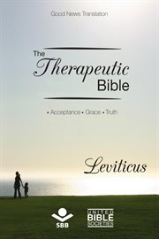 The therapeutic bible – leviticus. Acceptance • Grace • Truth cover image