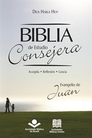 Biblia de estudio consejera – evangelio de juan. Acogida • Reflexión • Gracia cover image